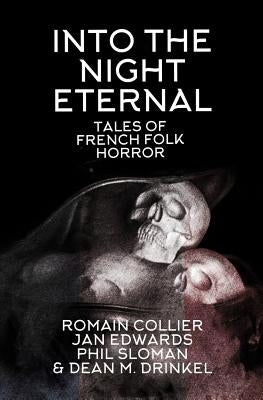 Into the Night Eternal: Tales of French Folk Horror by Sloman, Phil