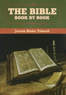 The Bible Book by Book by Tidwell, Josiah Blake