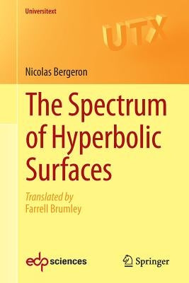 The Spectrum of Hyperbolic Surfaces by Bergeron, Nicolas