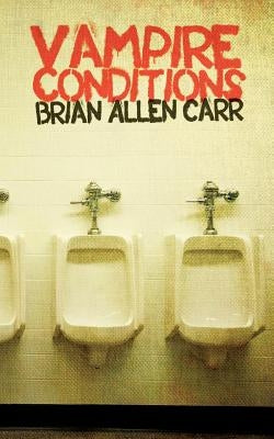 Vampire Conditions by Carr, Brian Allen