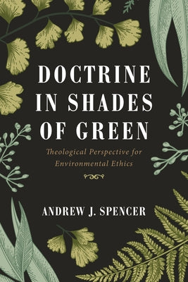 Doctrine in Shades of Green by Spencer, Andrew J.