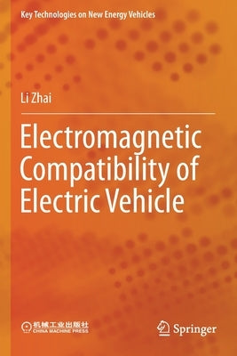 Electromagnetic Compatibility of Electric Vehicle by Zhai, Li