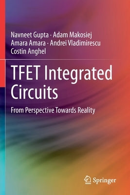 Tfet Integrated Circuits: From Perspective Towards Reality by Gupta, Navneet