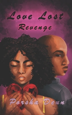 Love Lost Revenge: Love Lost Series Book 3 by Deun, Porsha