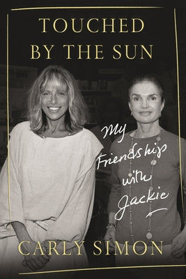 Touched by the Sun: My Friendship with Jackie by Simon, Carly