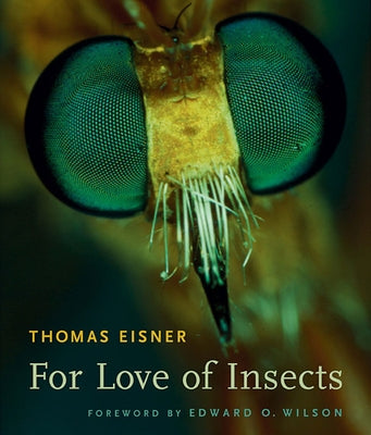 For Love of Insects by Eisner, Thomas