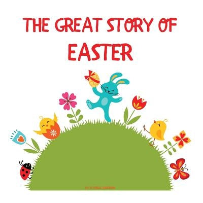 The Great Story of Easter: The Meaning and Symbols of Easter by Anderson, R. Virgil