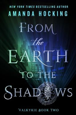 From the Earth to the Shadows by Hocking, Amanda