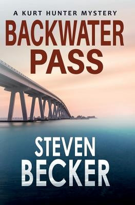 Backwater Pass: A Kurt Hunter Mystery by Becker, Steven