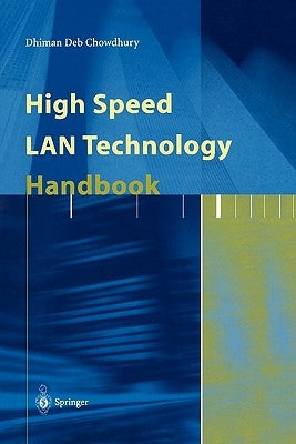 High Speed LAN Technology Handbook by Chowdhury, Dhiman D.