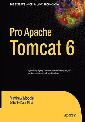 Pro Apache Tomcat 6 by Moodie, Matthew