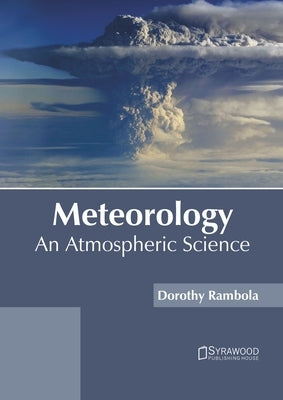 Meteorology: An Atmospheric Science by Rambola, Dorothy