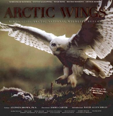 Arctic Wings: Birds of the Arctic National Wildlife Refuge [With CD] by Brown, Stephen
