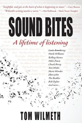 Sound Bites: A Lifetime of Listening by Wilmeth, Tom