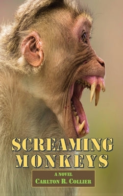 Screaming Monkeys by Collier, Carlton R.