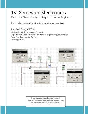 1st Semester Electronics: Part 1-Basic DC Circuit Analysis by Gray, Mark L.