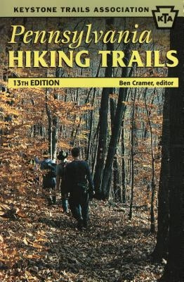 Pennsylvania Hiking Trails: Keystone Trails Association by Cramer, Ben