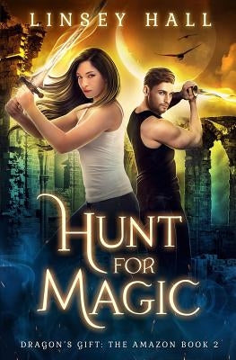Hunt for Magic by Hall, Linsey