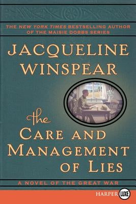 The Care and Management of Lies: A Novel of the Great War by Winspear, Jacqueline