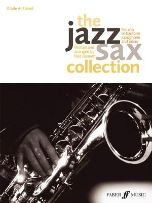 The Jazz Sax Collection: For Alto or Baritone Saxophone by Bennett, Ned