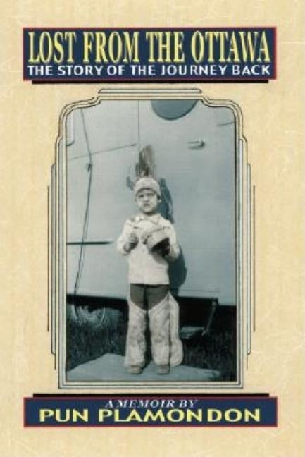 Lost from the Ottawa: The Story of the Journey Back by Plamondon, Pun
