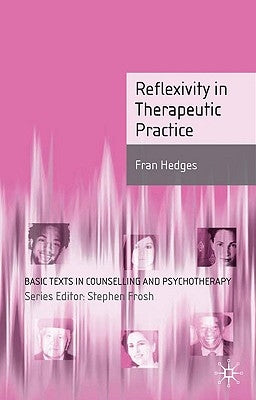 Reflexivity in Therapeutic Practice by Hedges, Fran