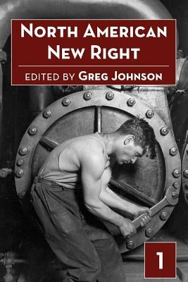 North American New Right, Vol. 1 by Johnson, Greg