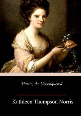 Martie, the Unconquered by Norris, Kathleen Thompson