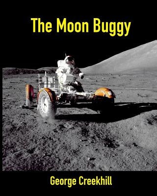The Moon Buggy: Lunar Roving Vehicle by Creekhill, George
