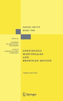 Continuous Martingales and Brownian Motion by Revuz, Daniel