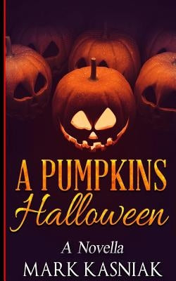 A Pumpkins' Halloween by Kasniak, Mark
