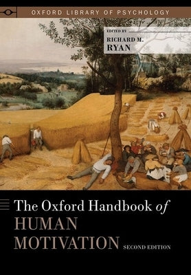 The Oxford Handbook of Human Motivation by Ryan, Richard