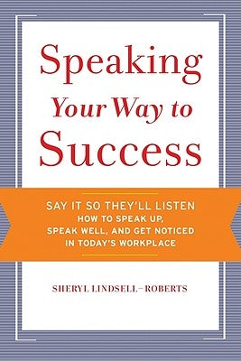 Speaking Your Way to Success by Lindsell-Roberts, Sheryl