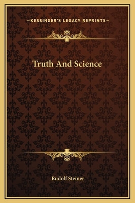 Truth and Science by Steiner, Rudolf