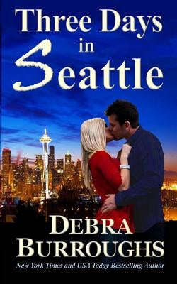 Three Days in Seattle by Burroughs, Debra