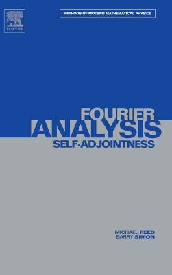 II: Fourier Analysis, Self-Adjointness: Volume 2 by Reed, Michael