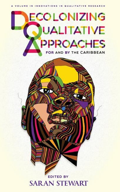 Decolonizing Qualitative Approaches for and by the Caribbean (hc) by Stewart, Saran