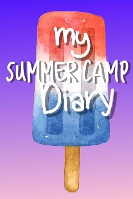 Summer Camp Diary: Fun Memory Keepsake Book by North, True