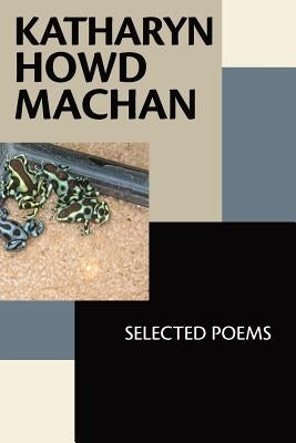 Katharyn Howd Machan: Selected Poems by Crooker, Barbara