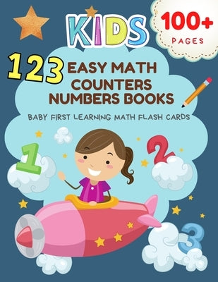 123 Easy Math Counters Numbers Books Baby First Learning Math Flash Cards: Practice tracing dot to dot with large numbers, counting blocks and writing by Williams, Scott R.