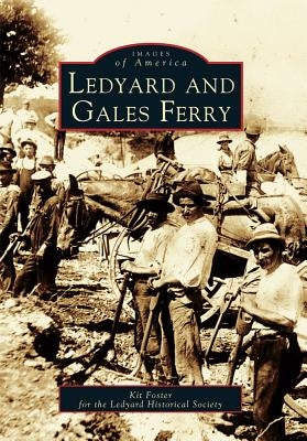 Ledyard and Gales Ferry by Foster, Kit