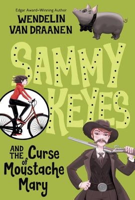 Sammy Keyes and the Curse of Moustache Mary by Van Draanen, Wendelin