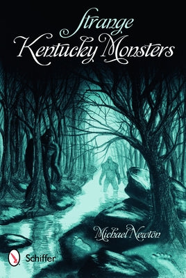Strange Kentucky Monsters by Newton, Michael