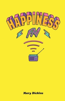 Happiness FM by Dickins, Mary