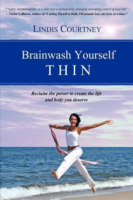 Brainwash Yourself Thin by Courtney, Lindis