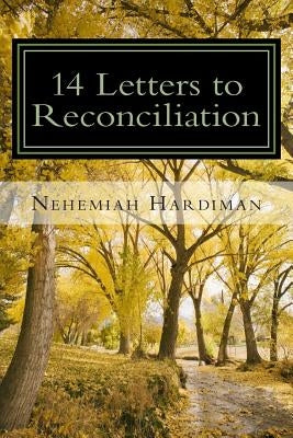 14 letters to reconciliation by Hardiman, Nehemiah D.