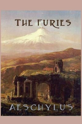 The Furies by Aeschylus, Aeschylus