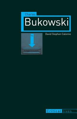 Charles Bukowski by Calonne, David Stephen