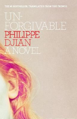 Unforgivable by Djian, Philippe
