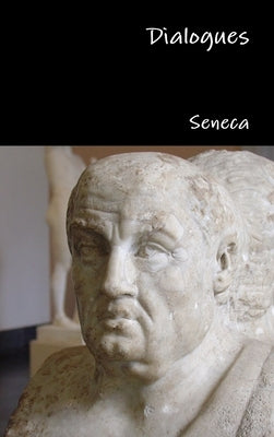 Dialogues by Seneca